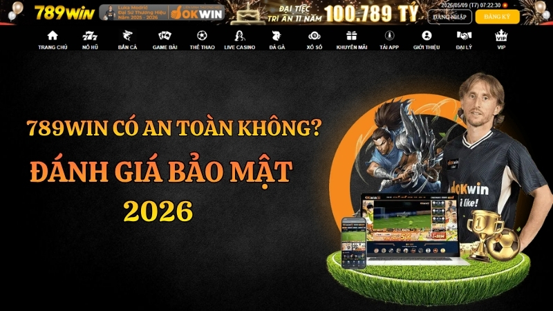 789WIN Có An Toàn Không? Đánh Giá Bảo Mật 2026